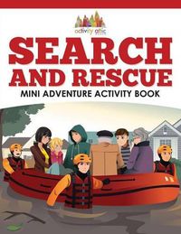 Cover image for Search and Rescue Mini Adventure Activity Book