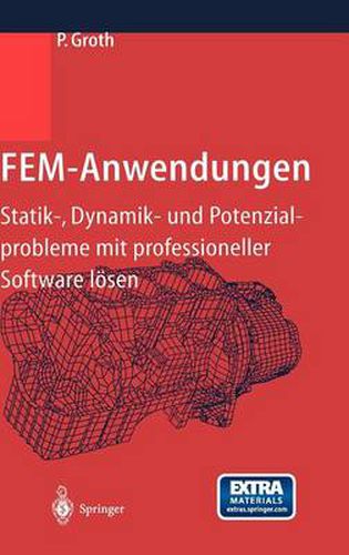 Cover image for FEM-Anwendungen: Statik-, Dynamik- und Potenzialprobleme mit professioneller Software loesen