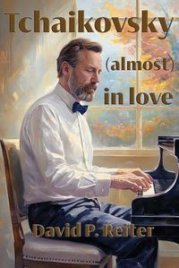 Cover image for Tchaikovsky (Almost) in Love