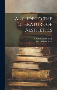 Cover image for A Guide to the Literature of Aesthetics