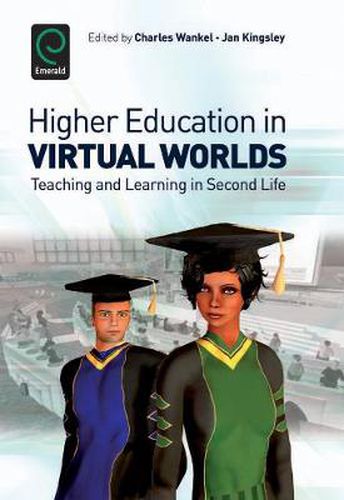 Cover image for Higher Education in Virtual Worlds: Teaching and Learning in Second Life