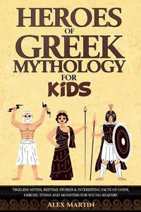 Cover image for Heroes of Greek Mythology for Kids