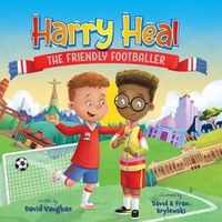 Cover image for Harry Heal the Friendly Footballer