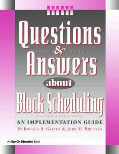 Cover image for Questions and Answers About Block Scheduling: An Implementation Guide