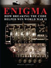 Cover image for Enigma: How Breaking the Code Helped Win World War II