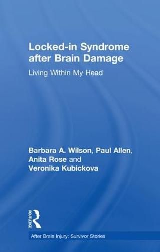 Locked-In Syndrome after Brain Damage: Living Within My Head