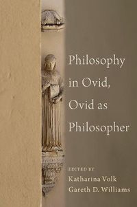 Cover image for Philosophy in Ovid, Ovid as Philosopher