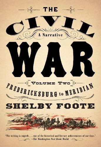Cover image for The Civil War: A Narrative: Volume 2: Fredericksburg to Meridian