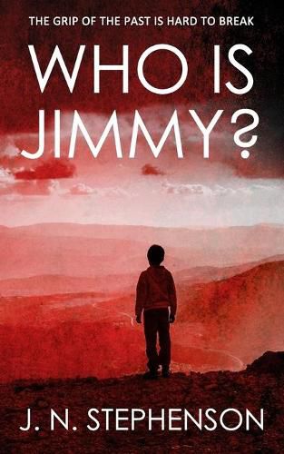 Cover image for Who Is Jimmy?: The Grip of the Past Is Hard to Break