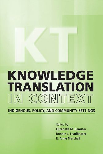 Cover image for Knowledge Translation in Context: Indigenous, Policy, and Community Settings