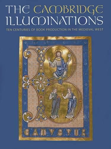 Cover image for Cambridge Illuminations: Ten Centuries of Medieval Book Production