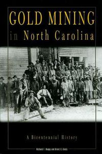 Cover image for Gold Mining in North Carolina: A Bicentennial History
