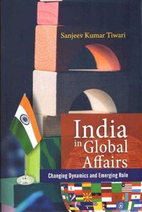 Cover image for India in Global Affairs: Changing Dynamics and Emerging Role