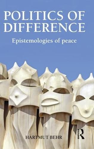 Cover image for Politics of Difference: Epistemologies of peace