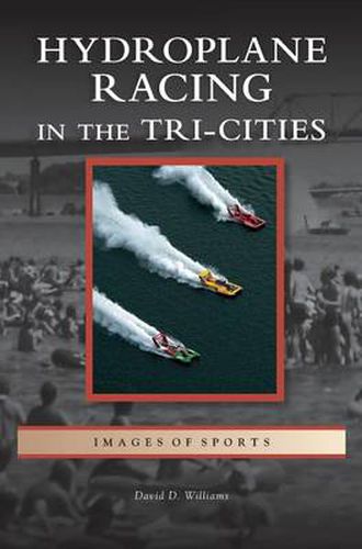 Cover image for Hydroplane Racing in the Tri-Cities