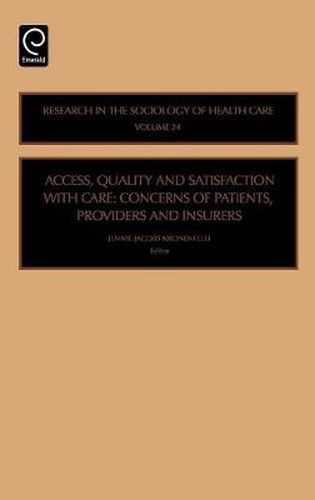 Cover image for Access, Quality and Satisfaction with Care: Concerns of Patients, Providers and Insurers