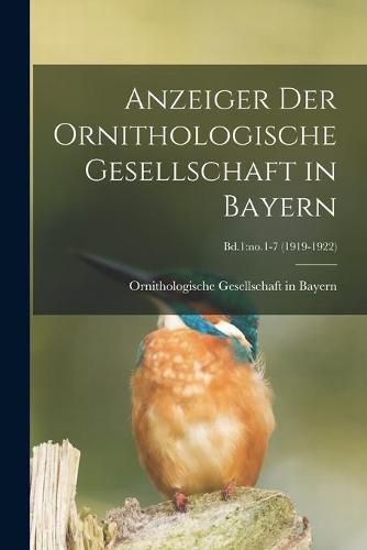 Cover image for Anzeiger Der Ornithologische Gesellschaft in Bayern; Bd.1: no.1-7 (1919-1922)