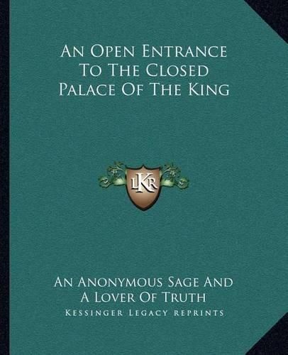 Cover image for An Open Entrance to the Closed Palace of the King