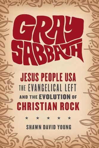 Cover image for Gray Sabbath: Jesus People USA, the Evangelical Left, and the Evolution of Christian Rock