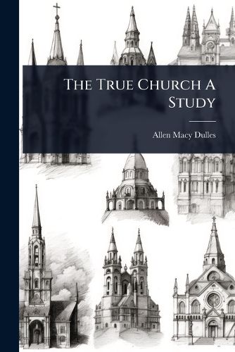 Cover image for The True Church A Study
