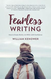 Cover image for Fearless Writing: How to Create Boldly and Write with Confidence
