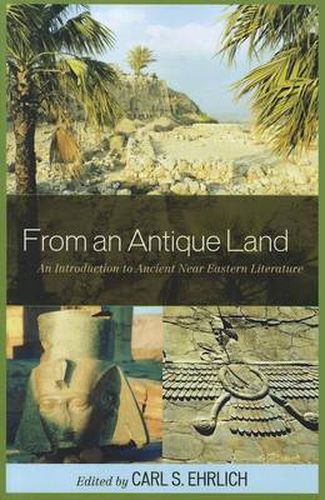 From an Antique Land: An Introduction to Ancient Near Eastern Literature