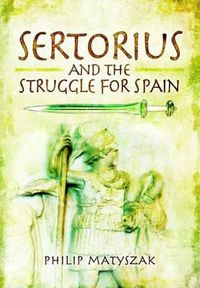 Cover image for Sertorious and the Struggle for Spain