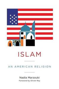 Cover image for Islam: An American Religion