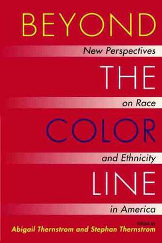 Beyond the Color Line: New Perspectives on Race and Ethnicity in America