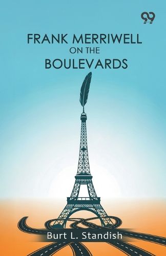 Cover image for Frank Merriwell On The BoulevardsOr Astonishing The Europeans (Edition1)