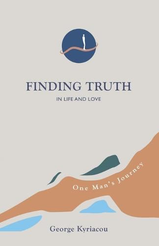 Cover image for Finding Truth in Life and Love: One Man's Journey