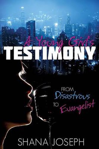 Cover image for A Young Girl's Testimony from Disastrous to Evangelist