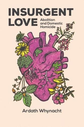 Cover image for Insurgent Love: Abolition and Domestic Homicide