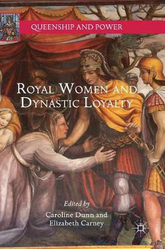 Cover image for Royal Women and Dynastic Loyalty