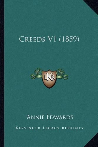 Cover image for Creeds V1 (1859)