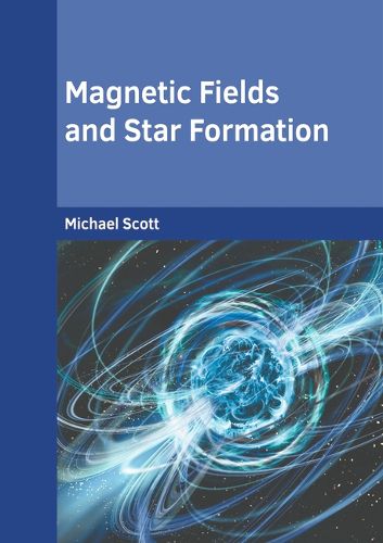 Cover image for Magnetic Fields and Star Formation