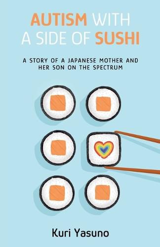 Cover image for Autism with a Side of Sushi: A Story of a Japanese Mother and Her Son on the Spectrum