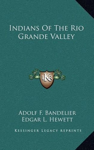 Cover image for Indians of the Rio Grande Valley