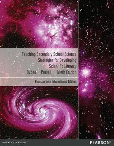 Cover image for Teaching Secondary School Science: Strategies for Developing Scientific Literacy: Pearson New International Edition