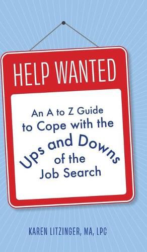 Cover image for Help Wanted: An A to Z Guide to Cope with the Ups and Downs of the Job Search