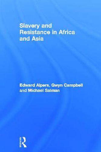 Cover image for Slavery and Resistance in Africa and Asia: Bonds of Resistance