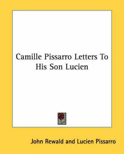 Cover image for Camille Pissarro Letters to His Son Lucien