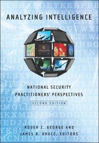 Cover image for Analyzing Intelligence: National Security Practitioners' Perspectives