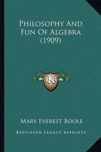 Philosophy and Fun of Algebra (1909)