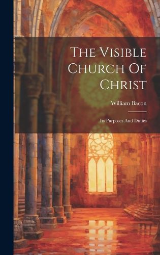 Cover image for The Visible Church Of Christ