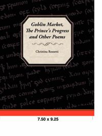 Cover image for Goblin Market, the Prince's Progress, and Other Poems