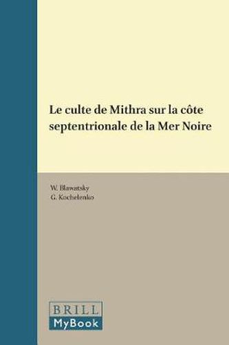 Cover image for Le culte de Mithra sur la cote septentrionale de la Mer Noire