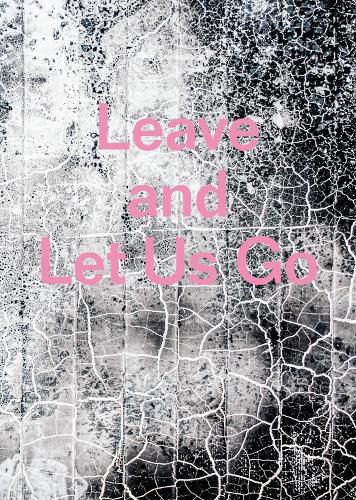 Cover image for Leave and Let Us Go