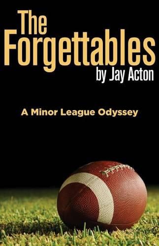Cover image for The Forgettables: A Minor League Odyssey