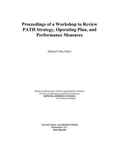 Proceedings of a Workshop to Review PATH Strategy, Operating Plan, and Performance Measures